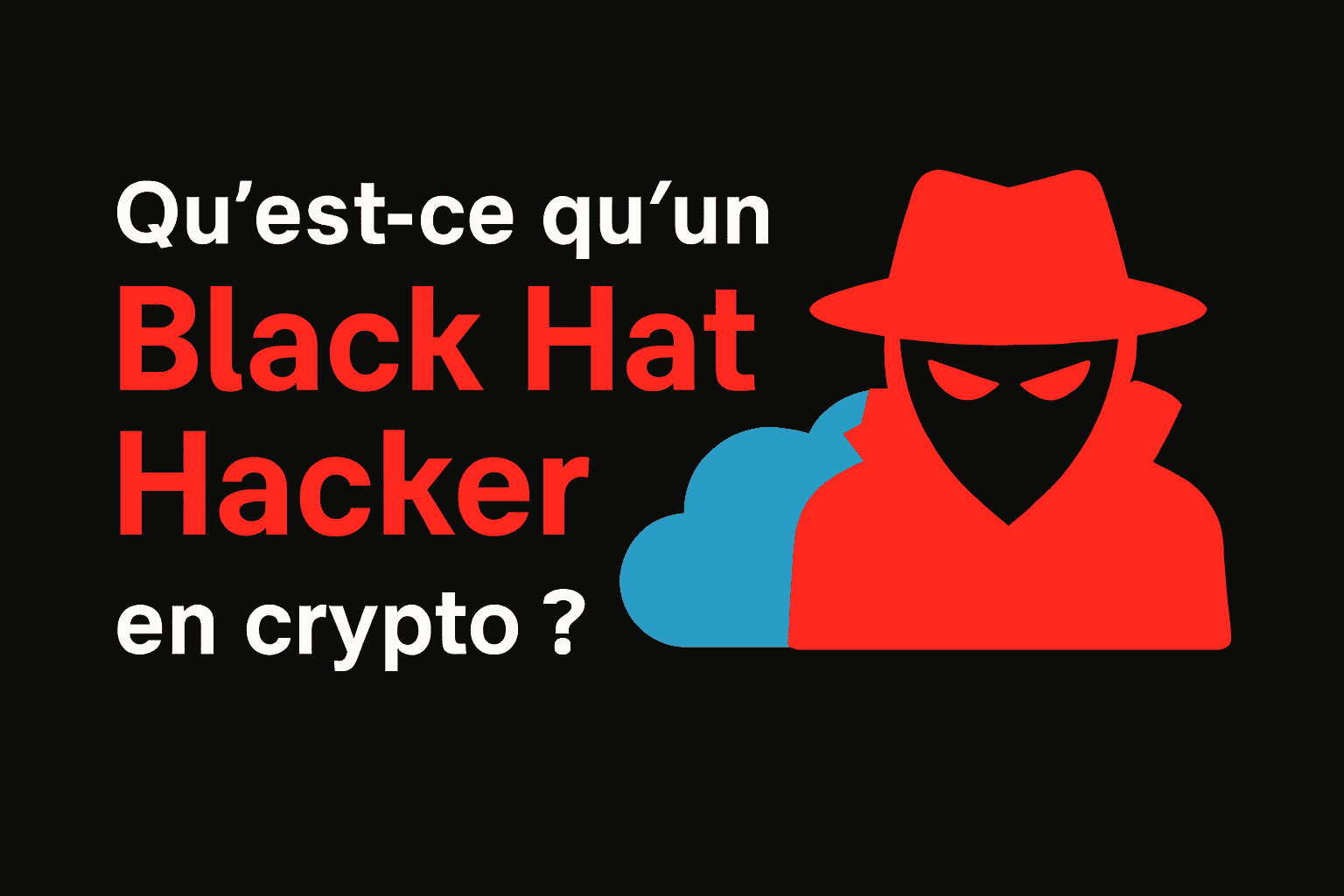 Qu’est-ce qu’un Black Hat Hacker en crypto ?