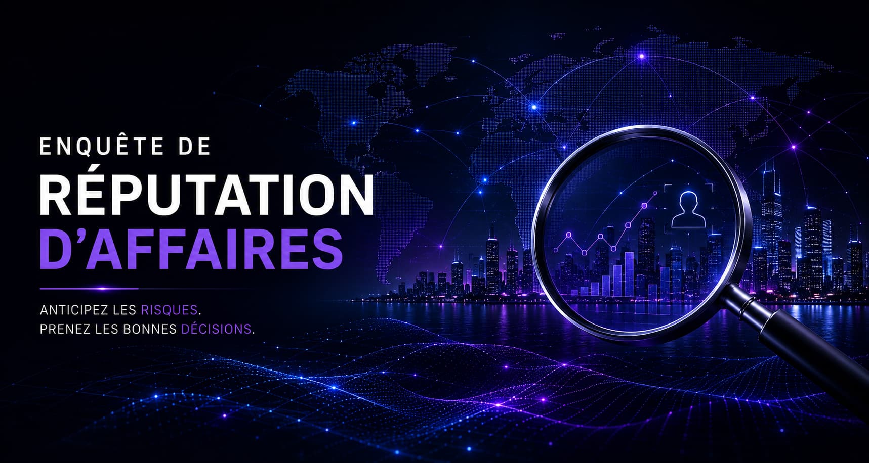 Enquête de réputation d'affaires, analyse de réputation numérique, cyber-investigation OSINT et renseignement d'affaires pour entreprises et dirigeants.